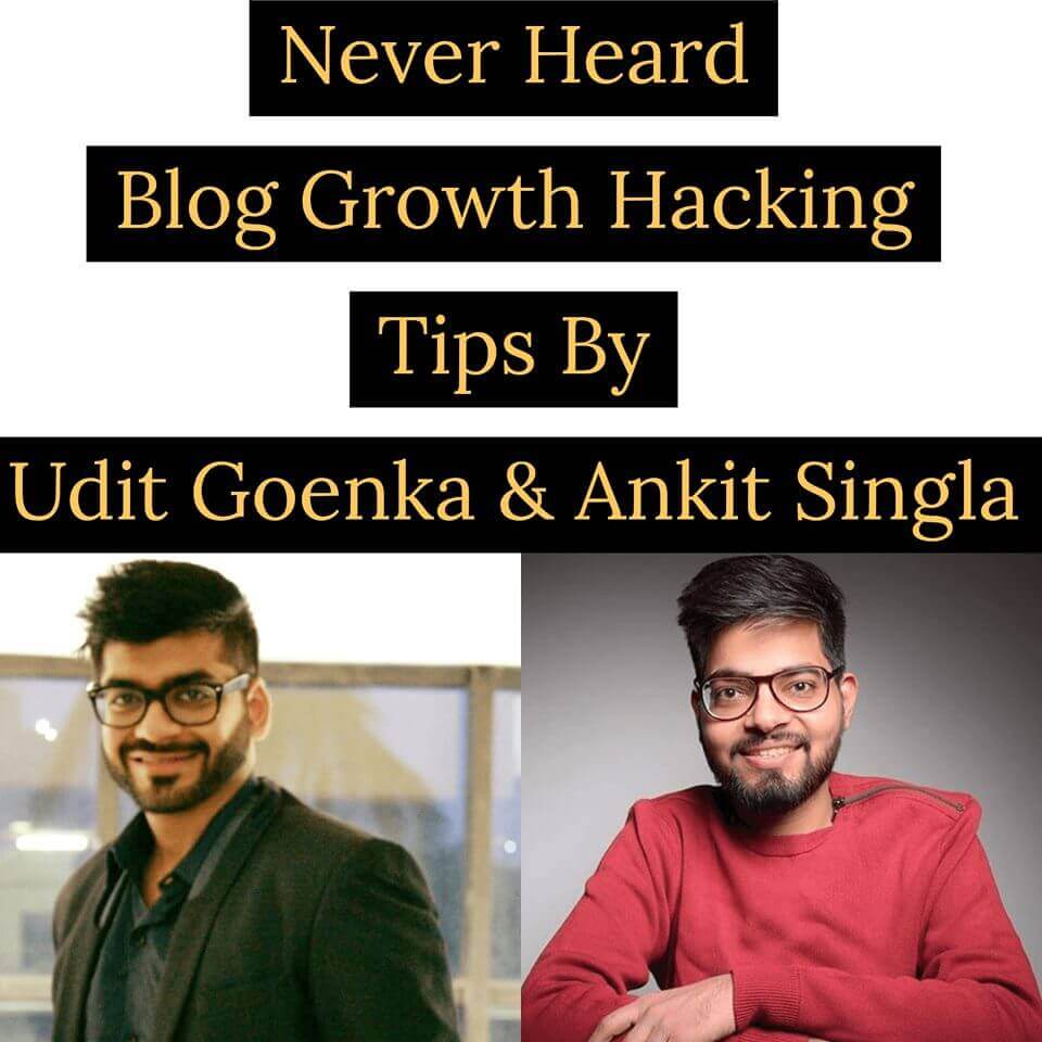Udit Goenka And Ankit Singla Sharing Exclusive Blog Growth Hacking Strategy For Beginners image