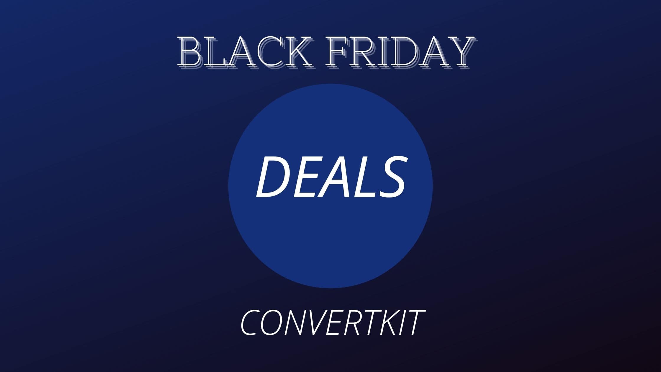 Convertkit Black Friday Deals 2021: Save $1100 NOW image