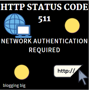 HTTP Status Code 511-NETWORK AUTHENTICATION REQUIRED image