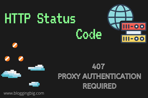 HTTP Status Code 407 Proxy Authentication Required Error And Ways To Fix It image