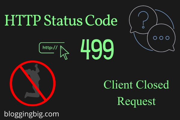 HTTP Status Code 499 Client Closed Request image