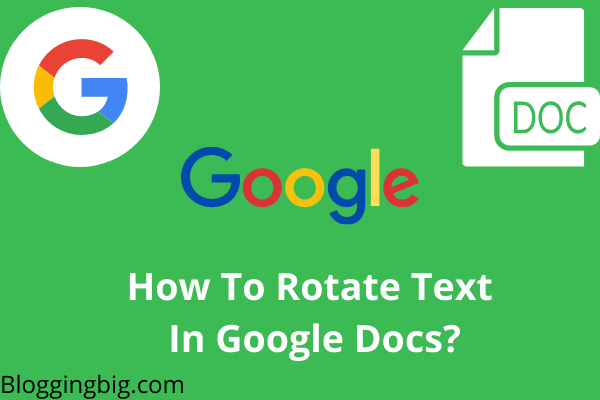 How To Rotate Text In Google Docs? image