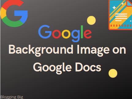 How To Add Background Images In Google Docs? image