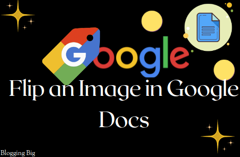 How To Flip An Image In Google Docs? image