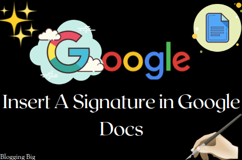 How to Insert A Signature in Google Docs? image